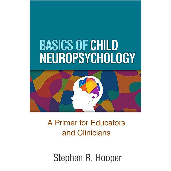 Basics of Child Neuropsychology, Stephen R. Hooper