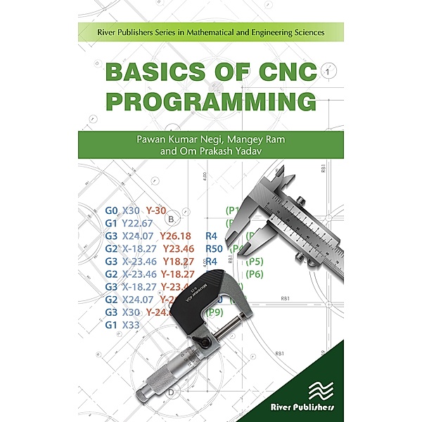 Basics of CNC Programming, Pawan Negi, Mangey Ram, Om Prakash Yadav