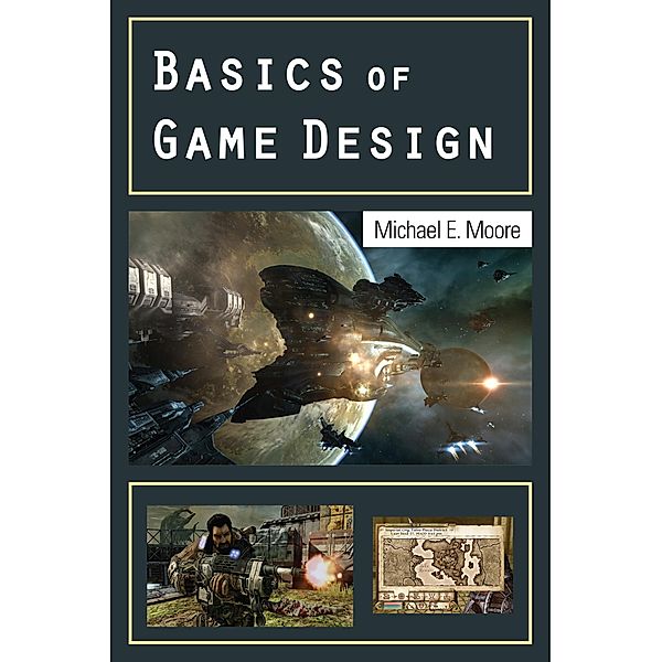 Basics of Game Design, Michael Moore