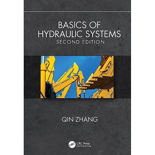 Basics of Hydraulic Systems, Second Edition, Qin Zhang