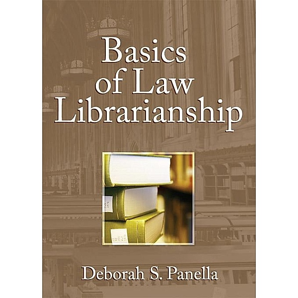 Basics of Law Librarianship, Deborah Panella, Ellis Mount
