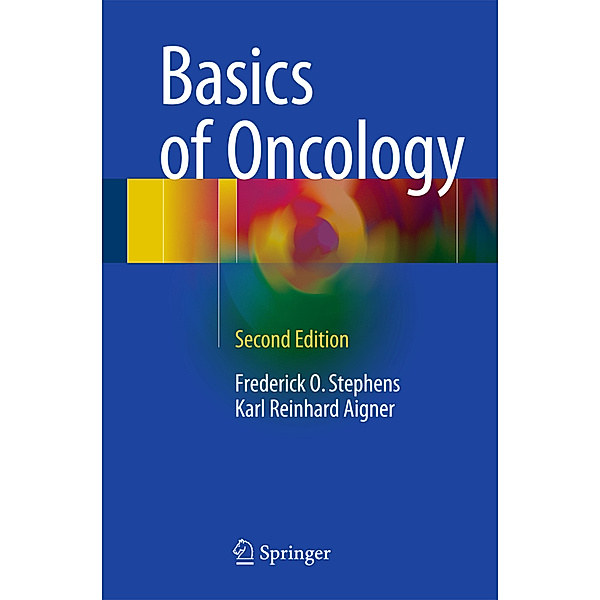 Basics of Oncology, Frederick O. Stephens, Karl Reinhard Aigner