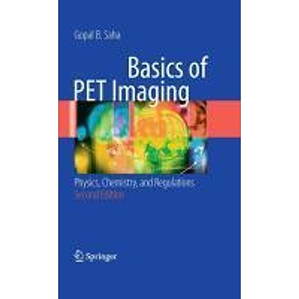 Basics of PET Imaging, Gopal B. Saha