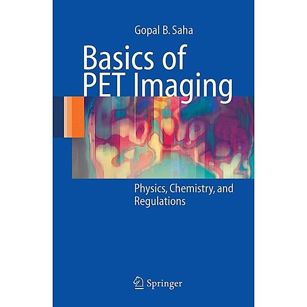 Basics of PET Imaging, Gopal B. Saha