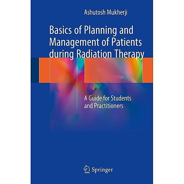 Basics of Planning and Management of Patients during Radiation Therapy, Ashutosh Mukherji