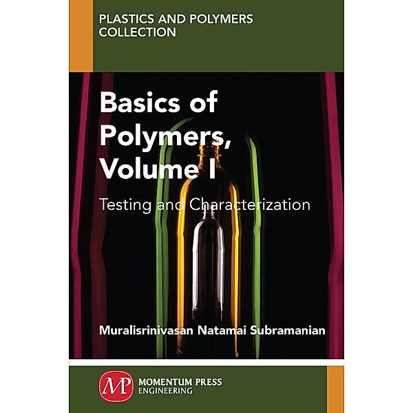 Basics of Polymers, Volume I, Muralisrinivasan Subramanian