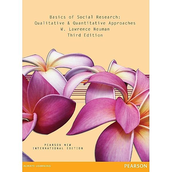 Basics of Social Research: Qualitative and Quantitative Approaches, W. Lawrence Neuman