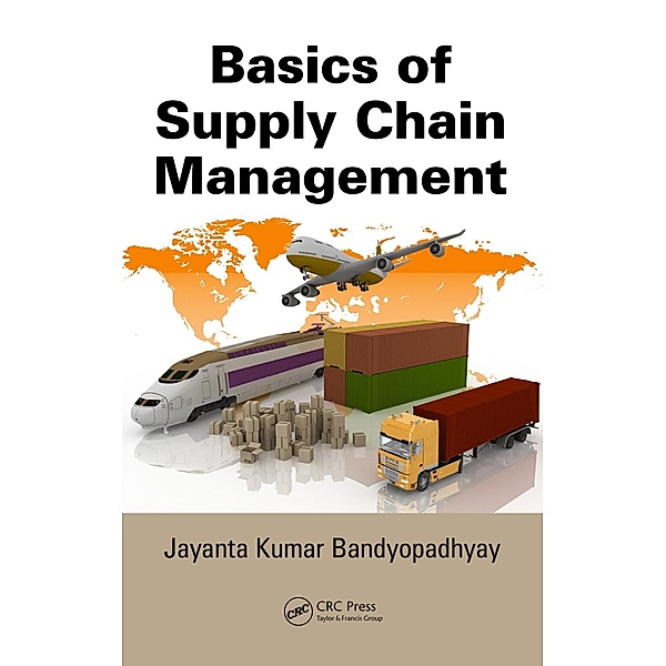Basics of Supply Chain Management, Jayanta Kumar Bandyopadhyay