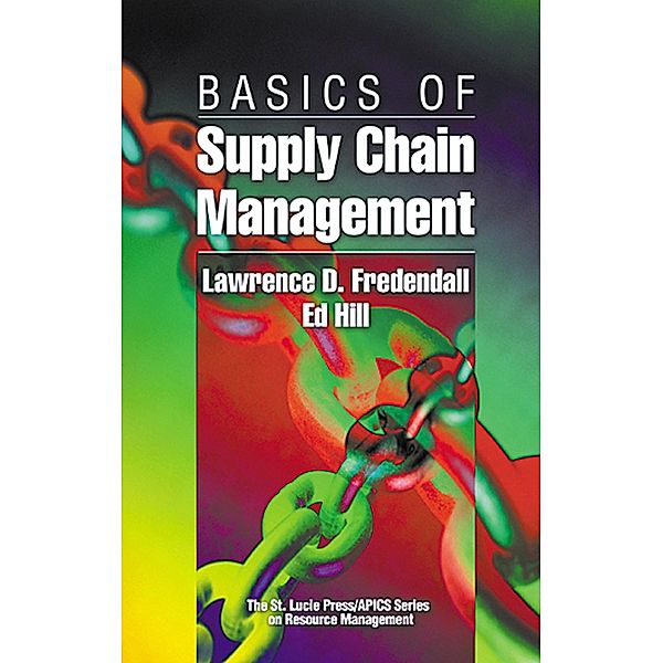 Basics of Supply Chain Management, Lawrence D. Fredendall, Ed Hill