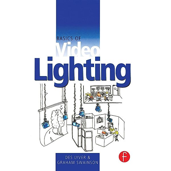 Basics of Video Lighting, Des Lyver, Graham Swainson