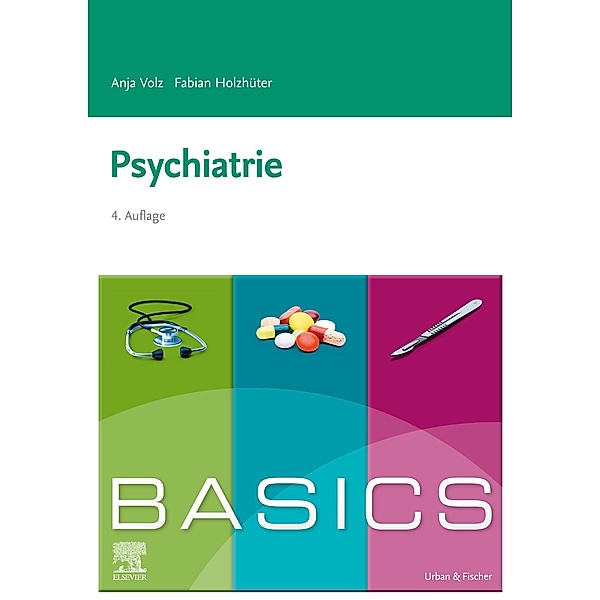 BASICS Psychiatrie / BASICS, Anja Volz, Fabian Holzhüter