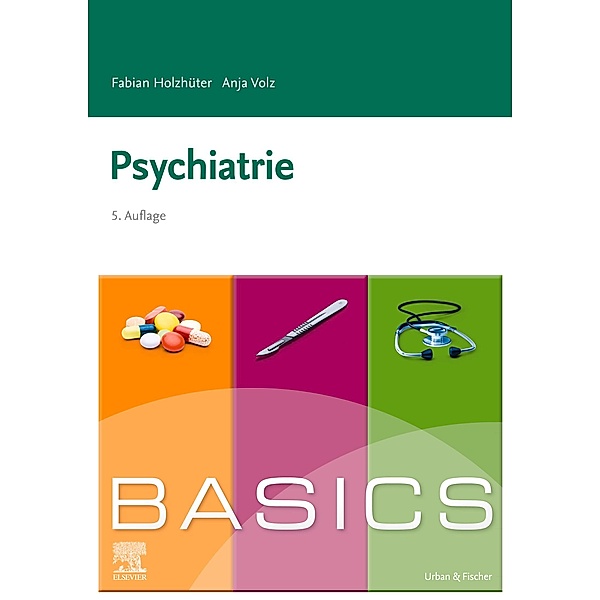 BASICS Psychiatrie / BASICS, Fabian Holzhüter, Anja Volz