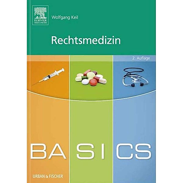 BASICS Rechtsmedizin, Wolfgang Keil