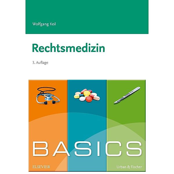 BASICS Rechtsmedizin / BASICS, Wolfgang Keil