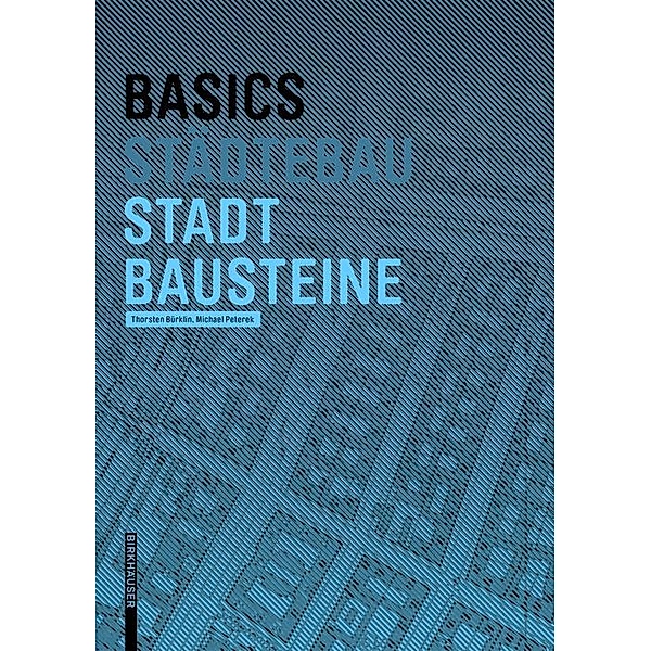 Basics Stadtbausteine / BASICS-B - Basics, Thorsten Bürklin, Michael Peterek