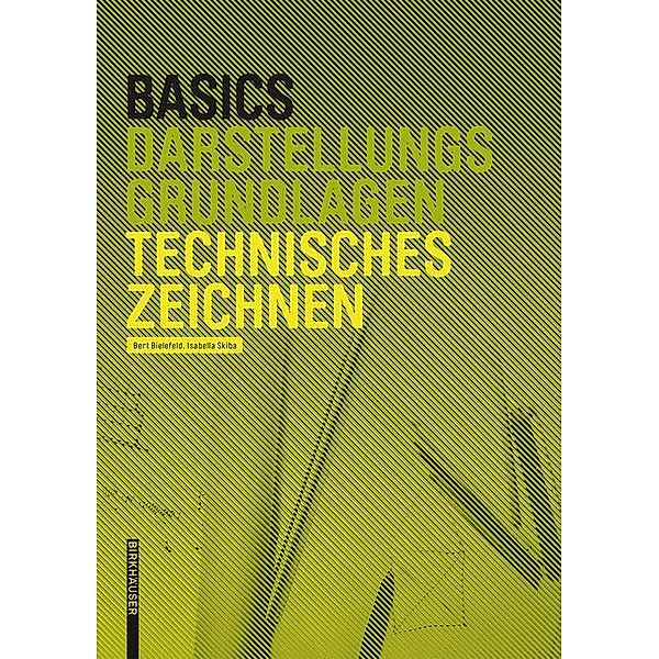 Basics Technisches Zeichnen / BASICS-B - Basics, Bert Bielefeld, Isabella Skiba