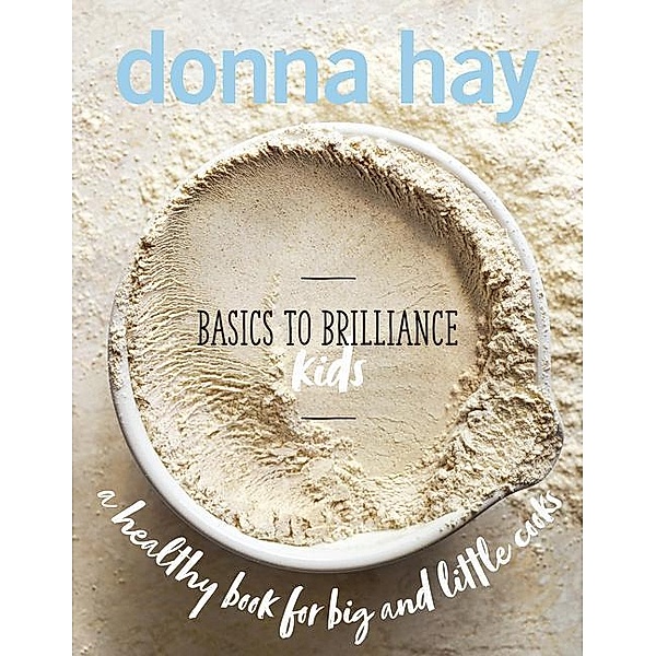 Basics to Brilliance Kids, Donna Hay