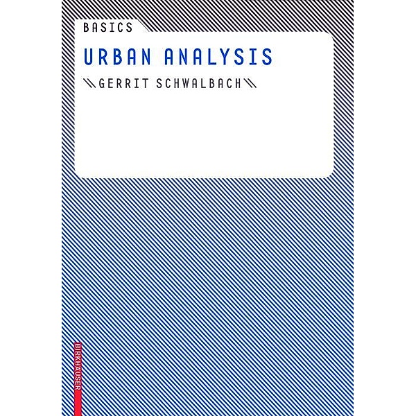 Basics Urban Analysis / Basics, Gerrit Schwalbach