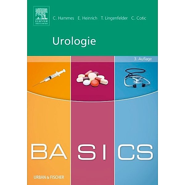 BASICS Urologie, Tobias Lingenfelder, Christine Cotic, Christoph Hammes, Elmar Heinrich