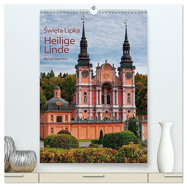 Basilika Heilige Linde in Polen (hochwertiger Premium Wandkalender 2024 DIN A2 hoch), Kunstdruck in Hochglanz, Bernd Maertens