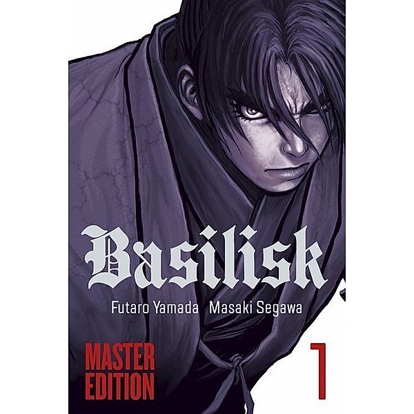 Basilisk Master Edition.Bd.1, Masaki Segawa, Futaro Yamada