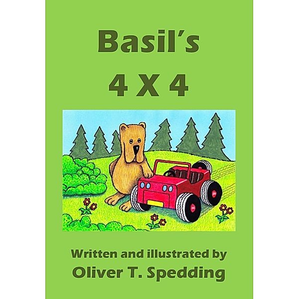 Basil's 4 X 4 (Children's Picture Books, #2) / Children's Picture Books, Oliver T. Spedding