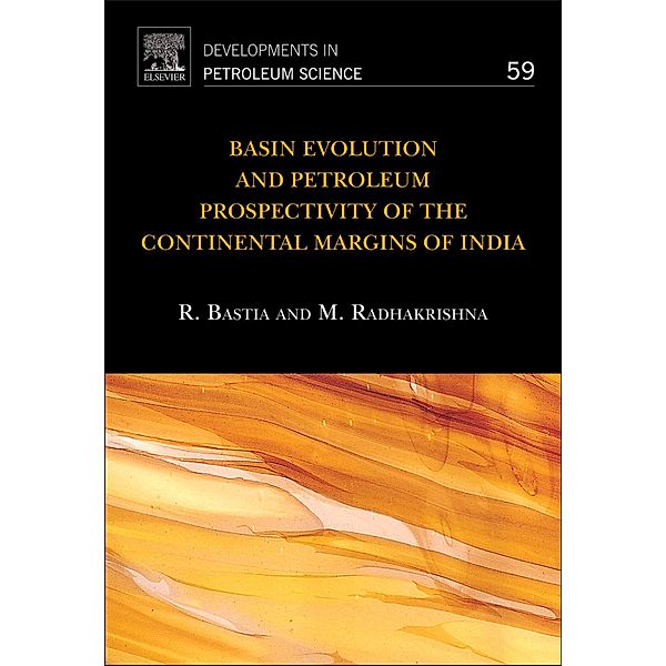 Basin Evolution and Petroleum Prospectivity of the Continental Margins of India, Rabi Bastia, M. Radhakrishna