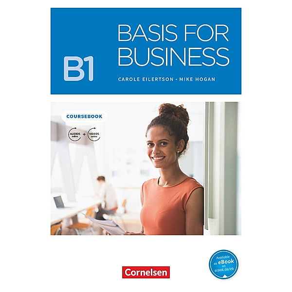Basis for Business - New Edition - B1, Mike Hogan, Carole Eilertson