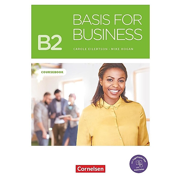 Basis for Business - New Edition - B2, Mike Hogan, Carole Eilertson