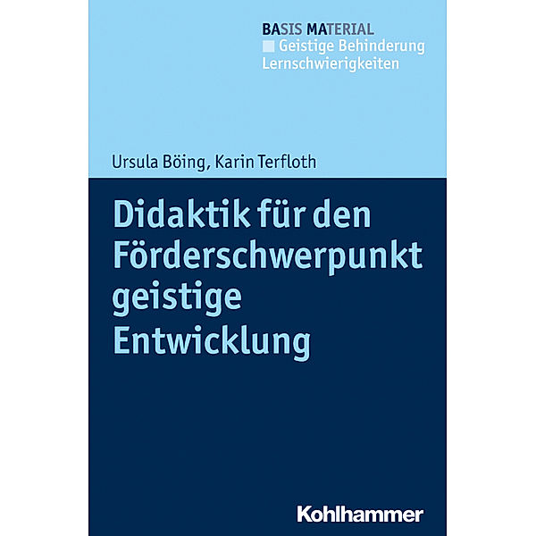 BAsis MAterial Geistige Behinderung - Lernschwierigkeiten / Didaktik für den Förderschwerpunkt geistige Entwicklung, Ursula Böing, Karin Terfloth