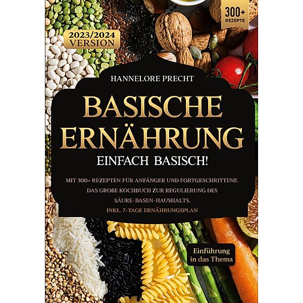 Basische Ernährung - Einfach Basisch, Hannelore Precht