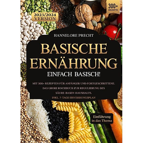 Basische Ernährung - Einfach Basisch!, Hannelore Precht
