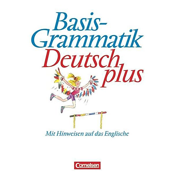 Basisgrammatik Deutsch plus - Mit Hinweisen auf das Englische, Heike Tietz