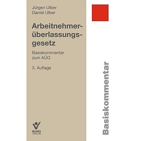 Basiskommentare / Arbeitnehmerüberlassungsgesetz, Jürgen Ulber, Daniel Ulber