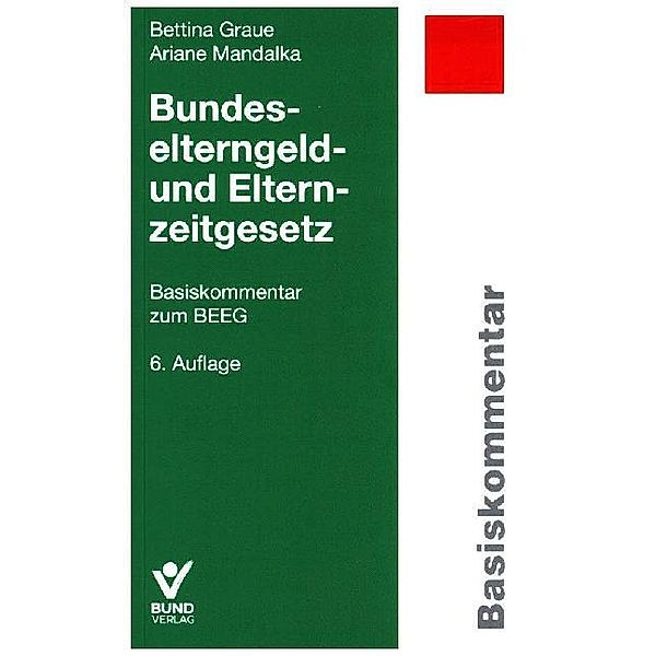 Basiskommentare / Bundeselterngeld- und Elternzeitgesetz, Bettina Graue, Ariane Mandalka