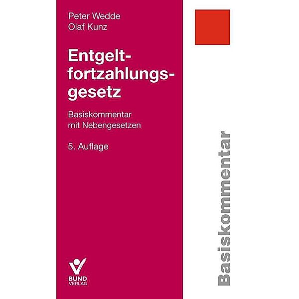 Basiskommentare / Entgeltfortzahlungsgesetz (EFZG), Basiskommentar, Peter Wedde, Regina Bell