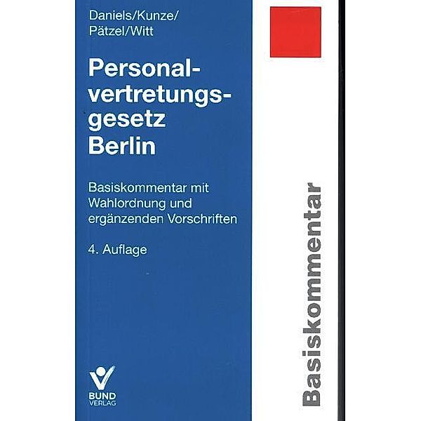 Basiskommentare / Personalvertretungsgesetz Berlin, Wolfgang Daniels, Enrico Pätzel, Marko Witt