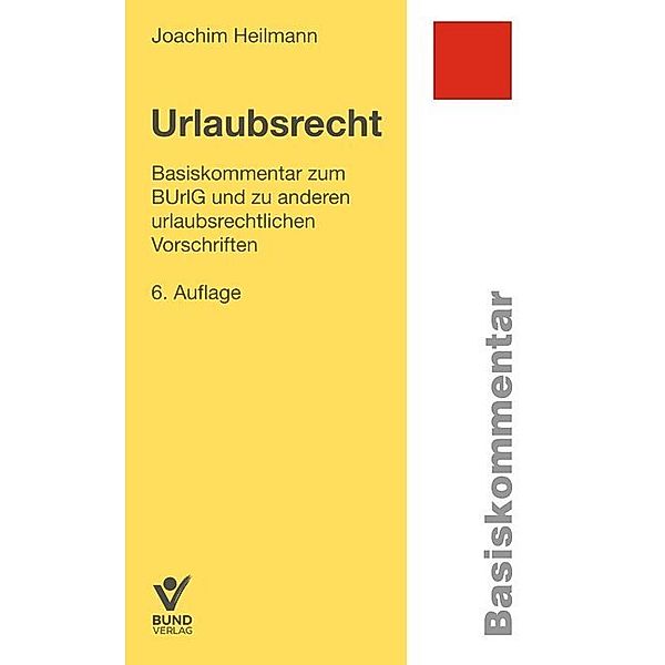 Basiskommentare / Urlaubsrecht (UrlR), Basiskommentar, Joachim Heilmann