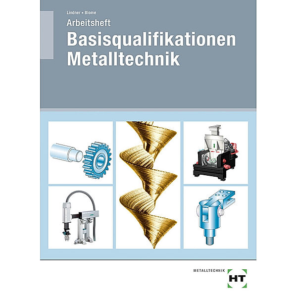 Basisqualifikationen Metalltechnik / Arbeitsheft Basisqualifikationen Metalltechnik, Volker Lindner, Silke Blome