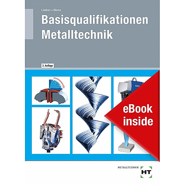 Basisqualifikationen Metalltechnik / eBook inside: Buch und eBook Basisqualifikationen Metalltechnik, m. 1 Buch, m. 1 Online-Zugang, Silke Blome, Volker Lindner