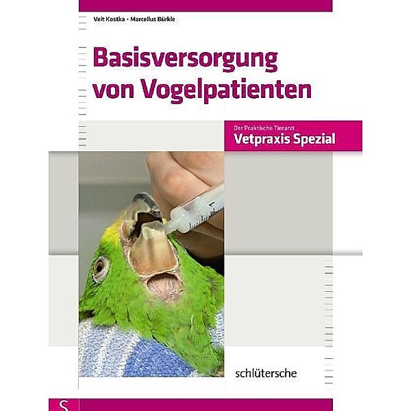Basisversorgung von Vogelpatienten, Veit Kostka, Marcellus Bürkle