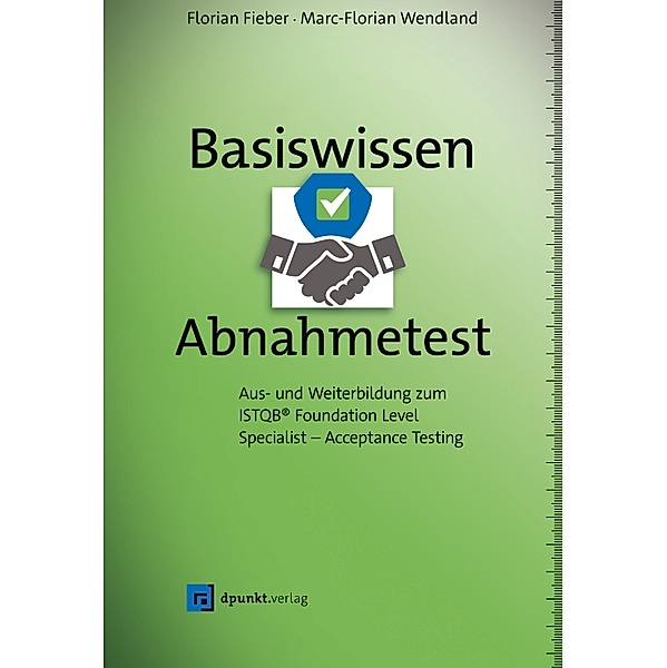 Basiswissen Abnahmetest / Basiswissen, Florian Fieber, Marc-Florian Wendland