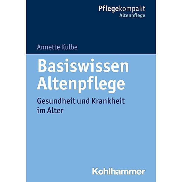 Basiswissen Altenpflege, Annette Kulbe