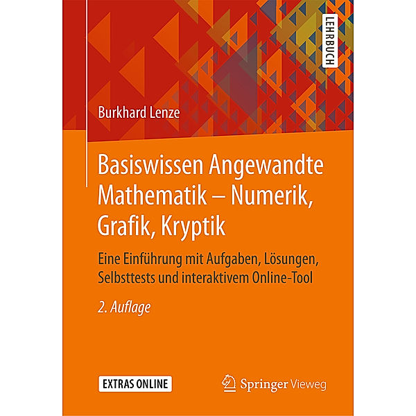 Basiswissen Angewandte Mathematik - Numerik, Grafik, Kryptik, Burkhard Lenze