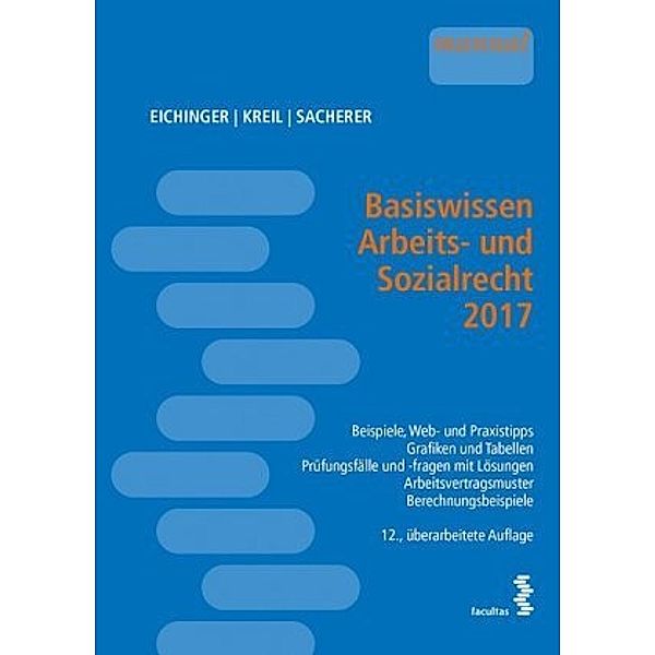 Basiswissen Arbeits- und Sozialrecht 2017, Julia Eichinger, Linda Kreil, Remo Sacherer