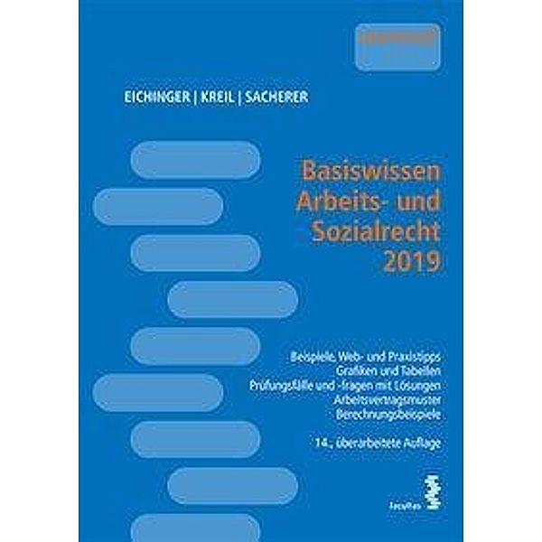 Basiswissen Arbeits- und Sozialrecht 2019, Julia Eichinger, Linda Kreil, Remo Sacherer