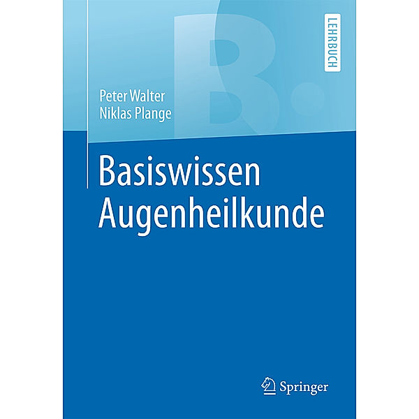 Basiswissen Augenheilkunde, Peter Walter, Niklas Plange