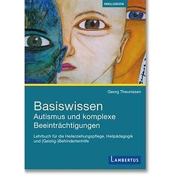 Basiswissen Autismus und komplexe Beeinträchtigungen, m.  Buch, m.  Buch, Georg Theunissen