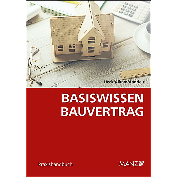 Basiswissen Bauvertrag, Detlef Heck, Markus Allram, Lukas Andrieu