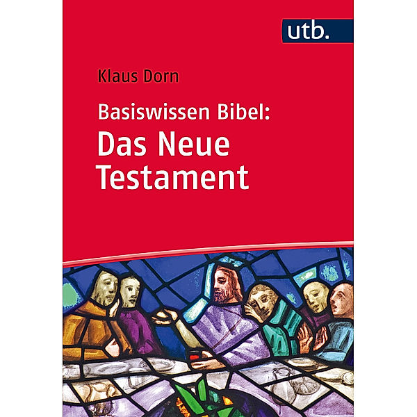 Basiswissen Bibel: Das Neue Testament, Klaus Dorn